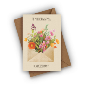 Kartka na Dzień Mamy- Te piękne kwiaty są dla mojej mamy!