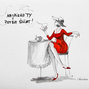 "Najpierw Ty - potem świat" praca akwarelami oraz piórkiem