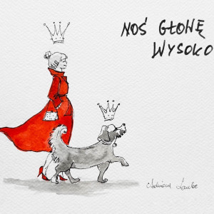 "Noś głowę wysoko! " praca akwarelami oraz piórkiem artystki A. Laube