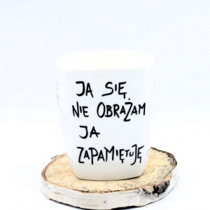 Ręcznie malowany kubek – Ja się nie obrażam